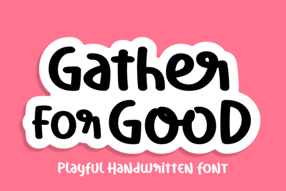 Gather of Good Font: A Playful Handwritten Font for Creative Projects