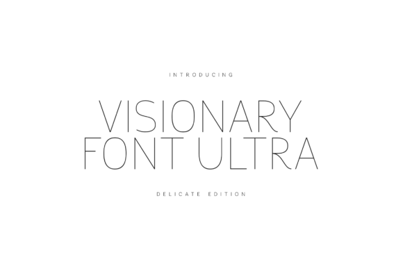 Visionary Font Ultra Delicate Edition: The Art of Whispered Luxury